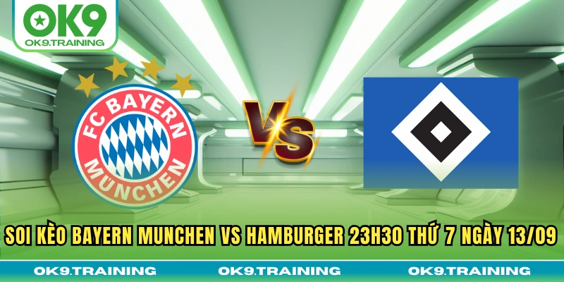 Soi Kèo Bayern Munchen Vs Hamburger 23h30 Thứ 7 Ngày 13/09